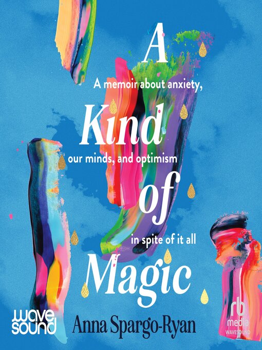 Title details for A Kind of Magic by Anna Spargo-Ryan - Available